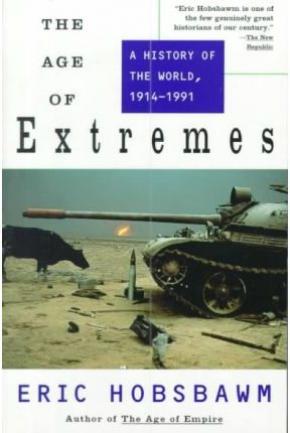 THE AGE OF EXTREMES: A HISTORY OF THE WORLD, 1914-1991