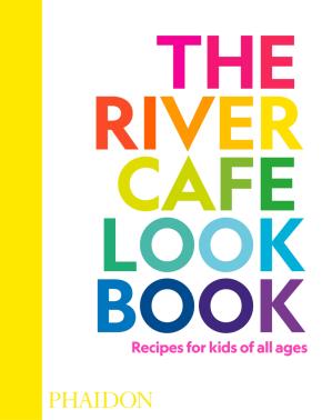 THE RIVER CAFE COOKBOOK FOR KIDS