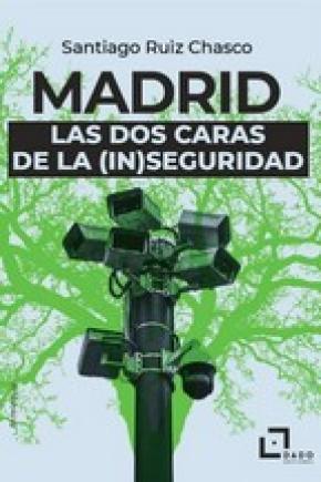 Madrid: las dos caras de la (in)seguridad