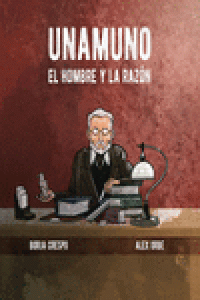 UNAMUNO. EL HOMBRE Y LA RAZÓN