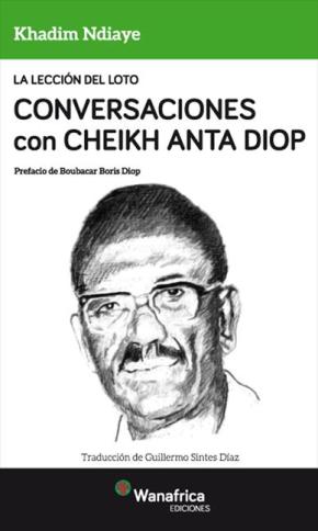 La lección del Loto Conversaciones con Cheikh Anta Diop