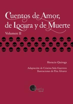 CUENTOS DE AMOR, DE LOCURA Y DE MUERTE. VOL. 2