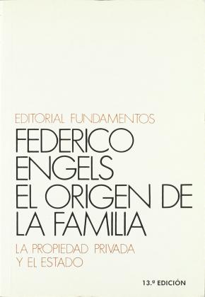 El origen de la familia, la propiedad privada y el Estado