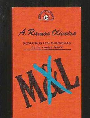 NOSOTROS LOS MARXISTAS : LENIN CONTRA MARX