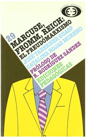 MARCUSE,FROMM,REICH:FREUDOMARXISMO