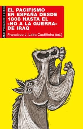 El pacifismo en España desde 1808 hasta el «No a la Guerra» de Iraq