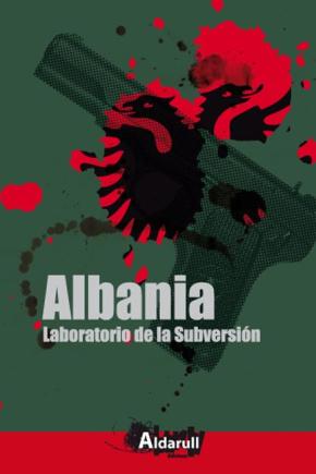 ALBANIA. LABORATORIO DE SUBVERSIÓN