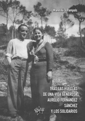 Tras las huellas de una vida generosa. Aurelio Fernández Sánchez y los Solidarios