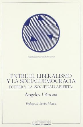 ENTRE LIBERALISMO Y SOCIAL DEMOCRACIA : POPPER Y "SOCIEDAD ABIERTA"
