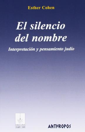 EL SILENCIO DEL NOMBRE : INTERPRETACIÓN Y PENSAMIENTO JUDÍO