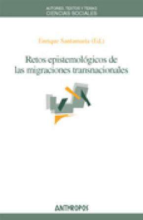 RETOS EPISTEMOLOGICOS DE LAS MIGRACIONES TRANSNACIONLES