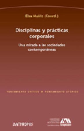 DISCIPLINAS Y PRÁCTICAS CORPORALES. UNA MIRADA A LAS SOCIEDADES CONTEMPORANEAS