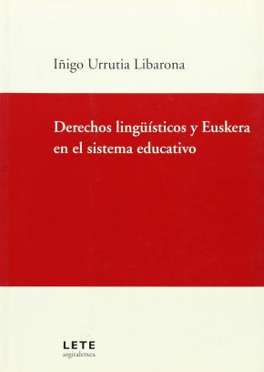 DERECHOS LINGUISTICOS Y EUSKERA EN EL SISTEMA EDUC