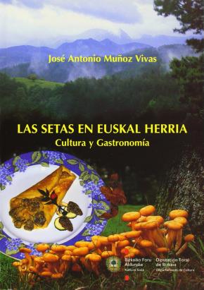 SETAS EN EUSKAL HERRIA, LAS - CULTURA Y GASTRONOMI