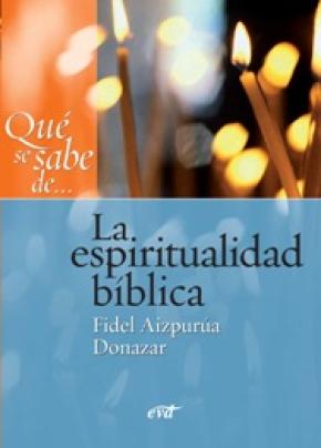 Qué se sabe de... La espiritualidad bíblica