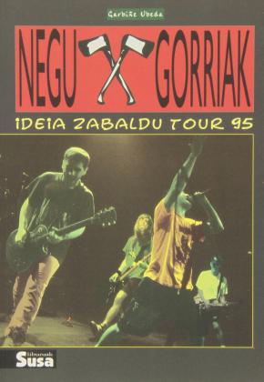 NEGU GORRIAK : IDEIA ZABALDU, TOUR 95