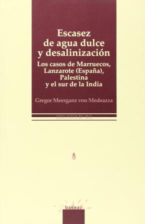 ESCASEZ DE AGUA DULCE Y DESALINIZACIÓN : LOS CASOS DE MARRUECOS, LANZAROTE (ESPAÑA), PALESTINA Y EL