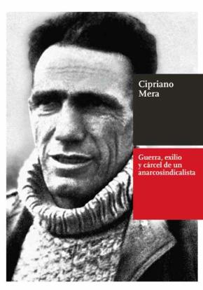 GUERRA EXILIO Y CARCEL DE UN ANARCOSINDICALISTA