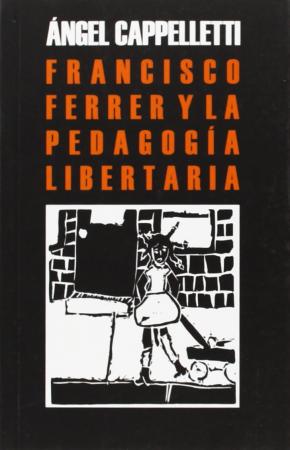 FRANCISCO FERRE Y LA PEDAGOGIA LIBERTARIA