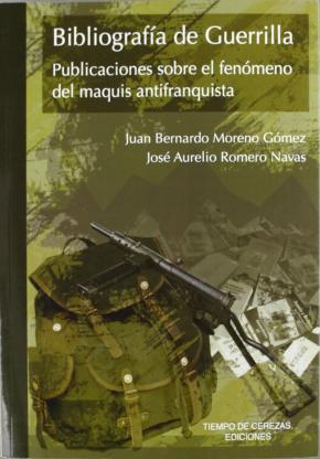 BIBLIOGRAFÍA DE GUERRILLA : PUBLICACIONES SOBRE EL FENÓMENO DEL MAQUIS ANTIFRANQUISTA