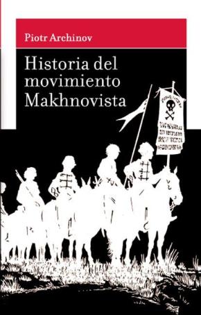 HISTORIA DEL MOVIMIENTO MAKHNOVISTA 1918-1921