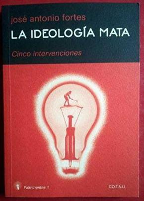 LA IDEOLOGÍA MATA