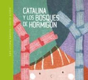 CATALINA Y LOS BOSQUES DE HORMIGON