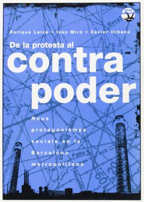 DE LA PROTESTA AL CONTRAPODER: NOUS PROTAGONISMES SOCIALS EN LA BARCELONA METROPOLITANA