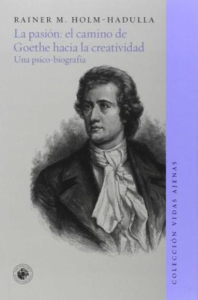 LA PASIÓN: EL CAMINO DE GOETHE HACIA LA CREATIVIDAD