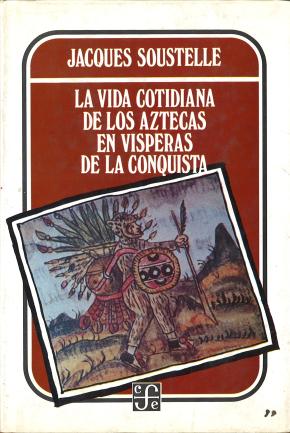 VIDA COTIDIANA AZTECAS EN VISPERAS CONQUISTA