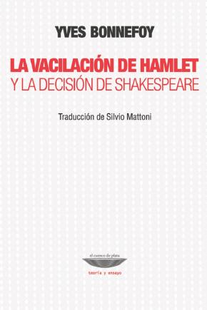 LA VACILACION DE HAMLET Y LA DECISION DE SHAKESPEARE