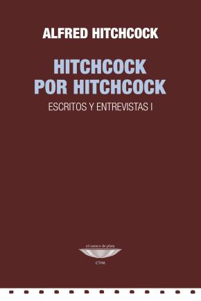 HITCHCOCK POR HITCHCOCK. ESCRITOS Y DISCURSOS I