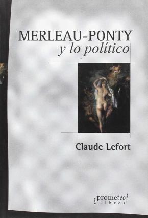 MERLEAU-PONTY Y LO POLÍTICO