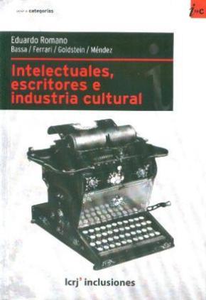 INTELECTUALES, ESCRITORES E INDUSTRIA CULTURAL