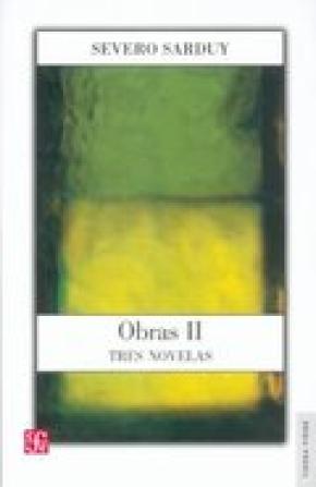 SEVERO SARDUY/OBRAS II/TRES NOVELAS