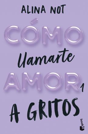 Cómo llamarte amor 1. A gritos