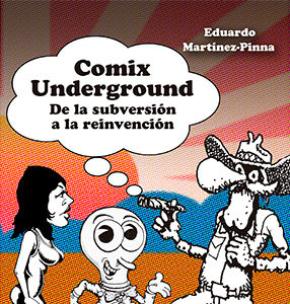 Comix underground. De la subversión a la reinvención