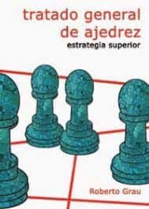 Tratado general de ajedrez IV. Estrategia superior