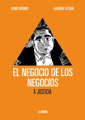 El negocio de los negocios 4. Justicia