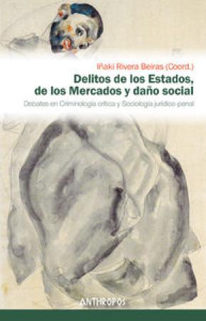 DELITOS DE LOS ESTADOS, DE LOS MERCADOS Y DAÑO SOCIAL