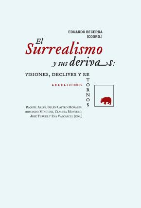 El Surrealismo y sus derivas: visiones, declives y retornos