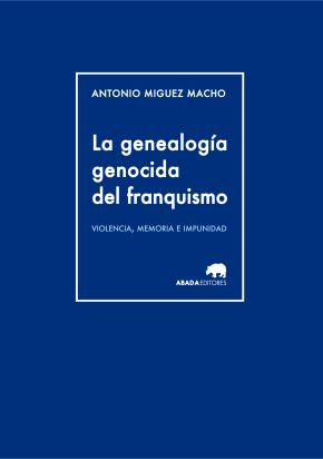 La genealogía genocida del franquismo