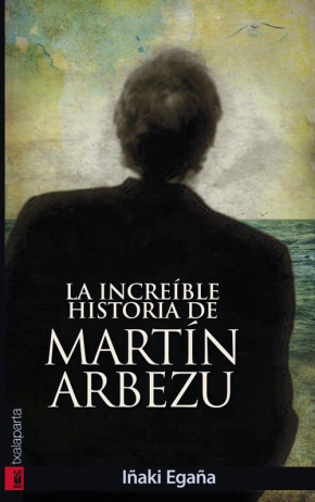 La increible historia de Martin Arbezu