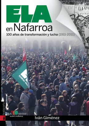 ELA en Nafarroa. 100 años de transformacion y lucha (1911-2011)