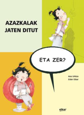 Azazkalak jaten ditut, eta zer?