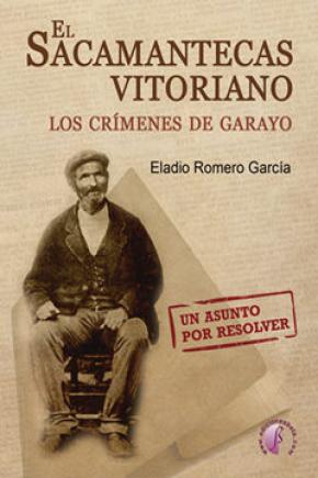 SACAMANTECAS VITORIANO, EL - LOS CRIMENES DE GARAY