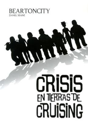BEARTONCITY/CRISIS EN TIERRAS DE CRUISING
