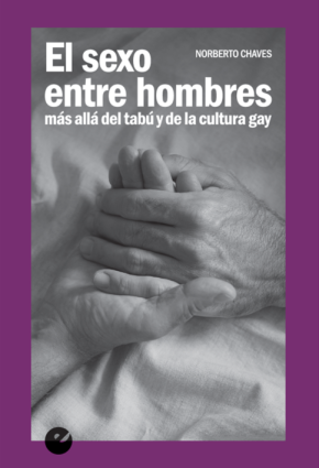 El sexo entre hombres. Más allá del tabú y de la cultura gay