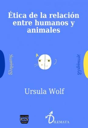 ÉTICA DE LA RELACIÓN ENTRE HUMANOS Y ANIMALES