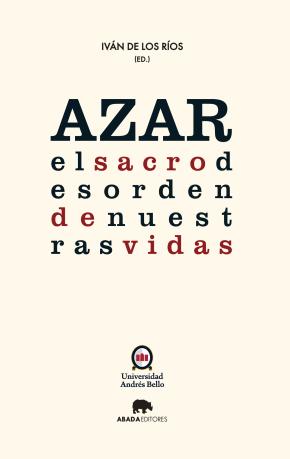 Azar: el sacro desorden de nuestras vidas